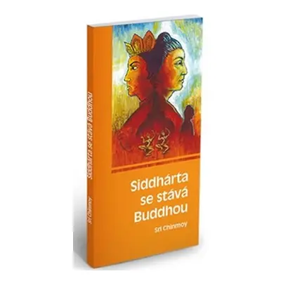 Siddhárta se stává Buddhou - Sri Chinmoy