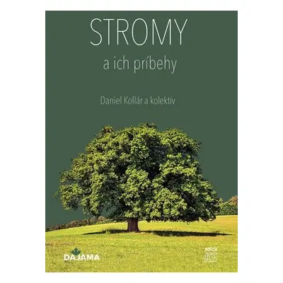 Stromy a ich príbehy - Daniel Kollár