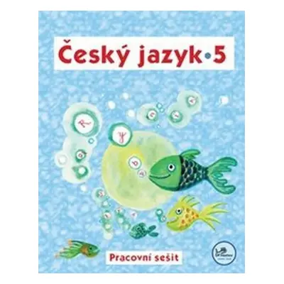 Český jazyk 5 - Pracovní sešit - 5. ročník - Hana Mikulenková