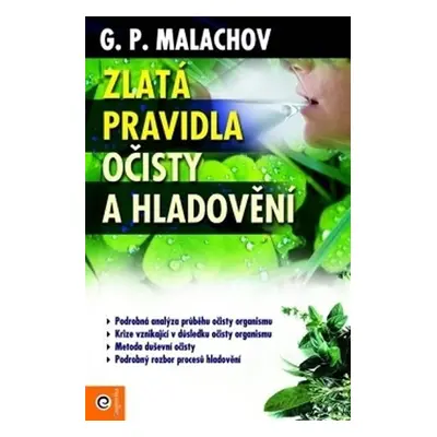 Zlatá pravidla očisty a hladovění - Gennadij P. Malachov