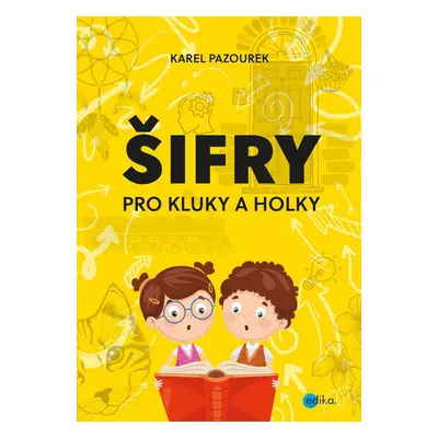 Šifry pro kluky a holky - Karel Pazourek