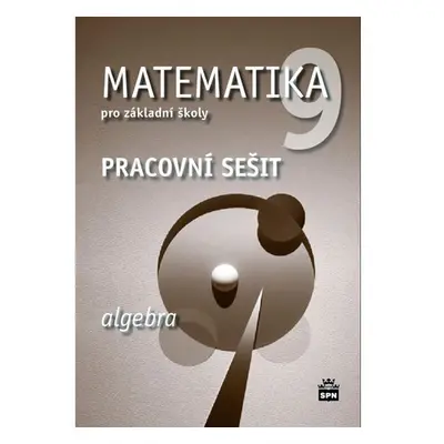 Matematika 9 pro základní školy - Algebra - Pracovní sešit, 2. vydání - Jitka Boušková