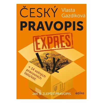 Český pravopis expres - Jak si zlepšit pravopis, 2. vydání - Vlasta Gazdíková