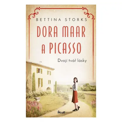 Dora Maar a Picasso - Dvojí tvář lásky - Bettina Storks