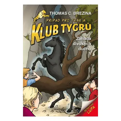 Klub Tygrů 2 - Záhada divokých duchů, 2. vydání - Thomas Conrad Brezina