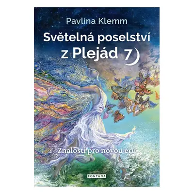 Světelná poselství z Plejád 7 - Znalosti pro novou éru - Pavlína Klemm