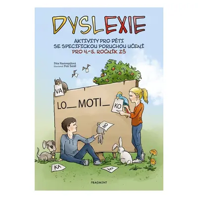 Dyslexie pro 4.-5. ročník ZŠ - Aktivity pro děti se specifickou poruchou učení - Dita Nastoupilo