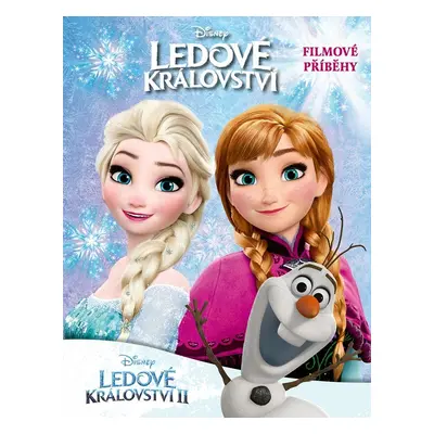 Ledové království a Ledové království 2 - Filmové příběhy, 2. vydání - kolektiv autorů