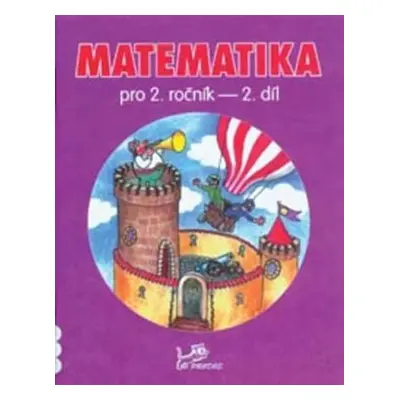 Matematika pro 2. ročník - 2. díl - Hana Mikulenková