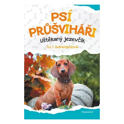 Psí průšviháři 5 - Uštěkaný jezevčík, 2. vydání - Tui T. Sutherlandová