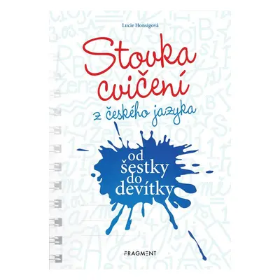 Stovka cvičení z českého jazyka od šestky do devítky, 5. vydání - Lucie Honsigová