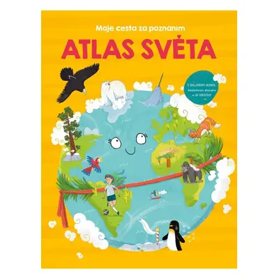 Atlas světa - Moje cesta za poznáním