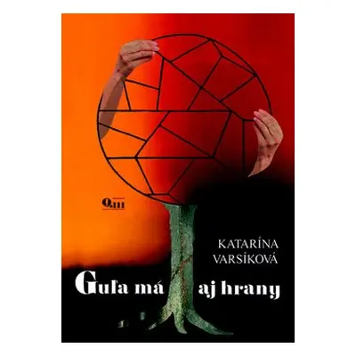 Guľa má aj hrany - Katarína Varsíková