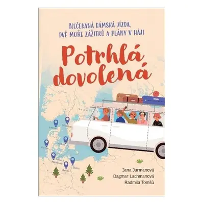 Potrhlá dovolená - Nečekaná dámská jízda, dvě moře zážitků a plány v háji - Radmila Tomšů