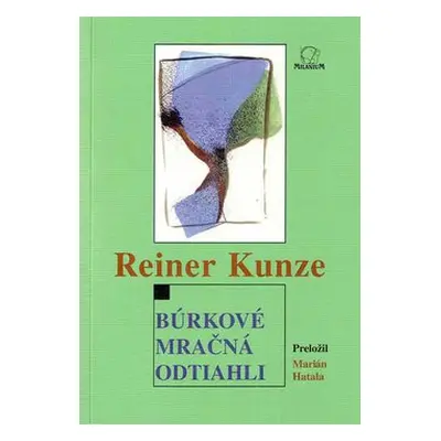 Búrkové mračná odtiahli - Reiner Kunze