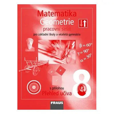 Matematika 8 pro ZŠ a víceletá gymnázia - Geometrie - pracovní sešit - kolektiv autorů