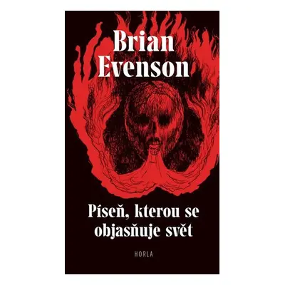 Píseň, kterou se objasňuje svět - Brian Evenson