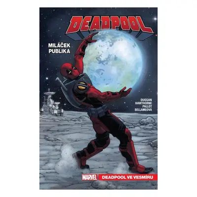 Deadpool, miláček publika 7 - Deadpool ve vesmíru - Gerry Duggan