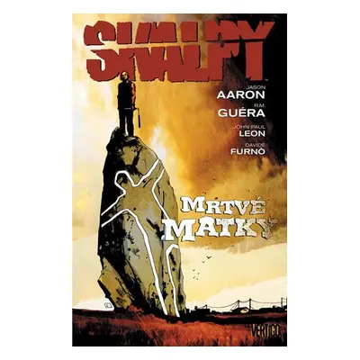 Skalpy 3 - Mrtvé matky - Jason Aaron