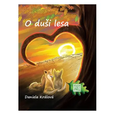 O duši lesa - Příběhy z liščích strání - Daniela Králová