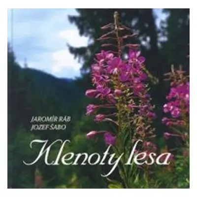 Klenoty lesa - Jaromír Ráb