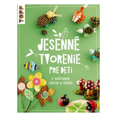 Jesenné tvorenie pre deti - Susanne Pypke