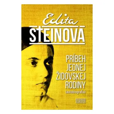 Príbeh jednej židovskej rodiny - Edita Steinová