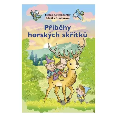 Příběhy horských skřítků - Tomáš Kutzendörfer