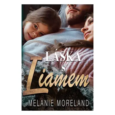 Láska s Liamem - Melanie Moreland