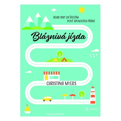 Bláznivá jízda - Road trip za štěstím plný splněných přání - Christina Myers