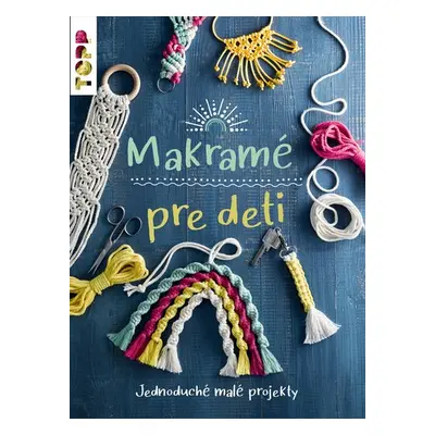 Makramé pre deti - Inge Walz