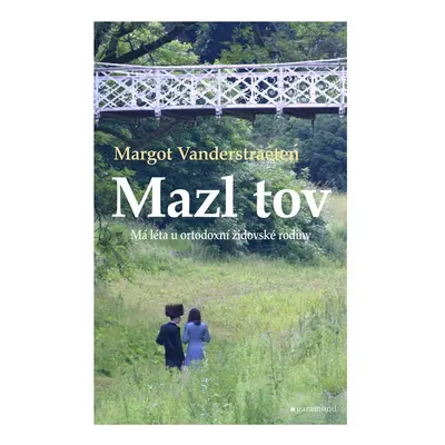 Mazl tov - Má léta u ortodoxní židovské rodiny, 3. vydání - Margot Vanderstraeten