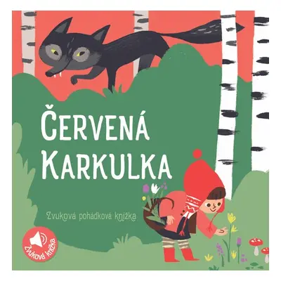 Červená Karkulka - Zvuková pohádková knížka, 2. vydání