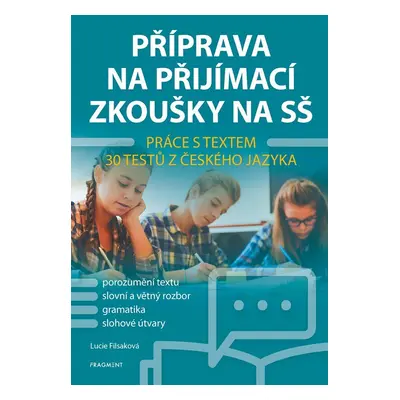 Příprava na přijímací zkoušky na SŠ – Práce s textem, 2. vydání - Lucie Filsaková