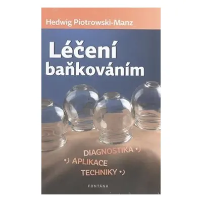 Léčení baňkováním - Hedwig Piotrowski-Manz