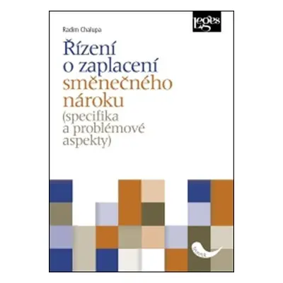 Řízení o zaplacení směnečného nároku (specifika a problémové aspekty) - Radim Chalupa