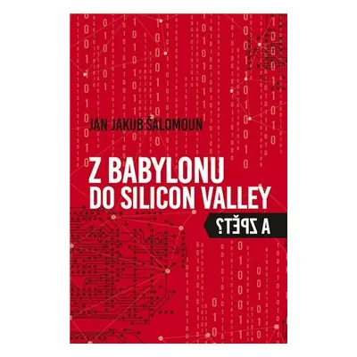 Z Babylonu do Silicon Valley a zpět - Jan Jakub Šalomoun