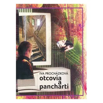 Otcovia a pancharti - Iva Procházková