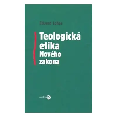 Teologická etika Nového zákona - Eduard Lohse