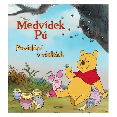 Medvídek Pú - Povídání o včelkách - kolektiv.