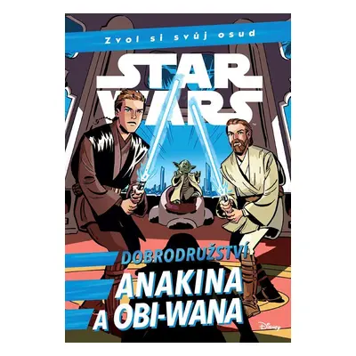 Star Wars - Dobrodružství Anakina a Obi-Wana - Cavan Scott