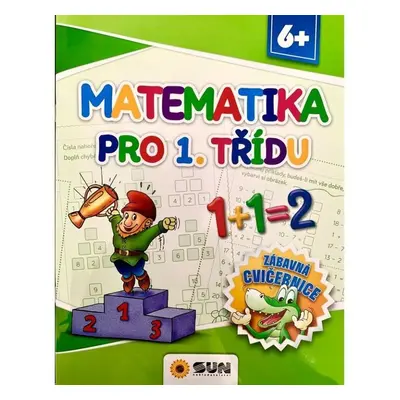 Matematika pro 1. třídu - Zábavná cvičebnice 6+