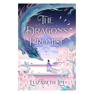 The Dragon´s Promise: the Sunday Times bestselling magical sequel to Six Crimson Cranes - Elizab