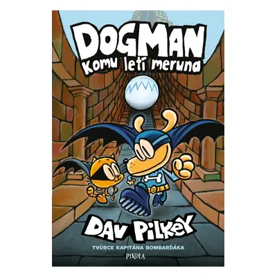 Dogman: Komu letí meruna - Dav Pilkey