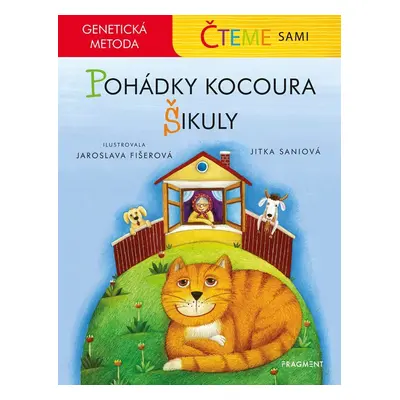 Čteme sami - Pohádky kocoura Šikuly (genetická metoda), 2. vydání - Jitka Saniová