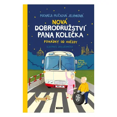 Nová dobrodružství pana Kolečka - Pohádky od Hvězdy - Michaela Mlíčková Jelínková