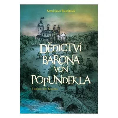 Dědictví barona von Popundekla - Stanislava Reschová