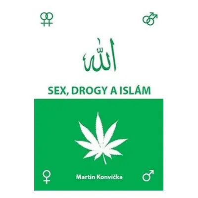 Sex, drogy a islám - Martin Konvička