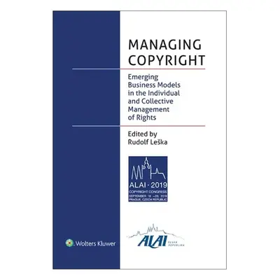 Managing Copyright - Emerging Business Models in the Individual and Collective Management of Rig