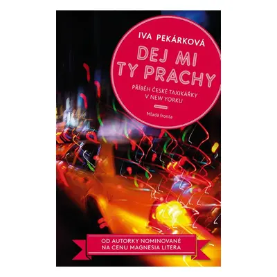 Dej mi ty prachy, 1. vydání - Iva Pekárková